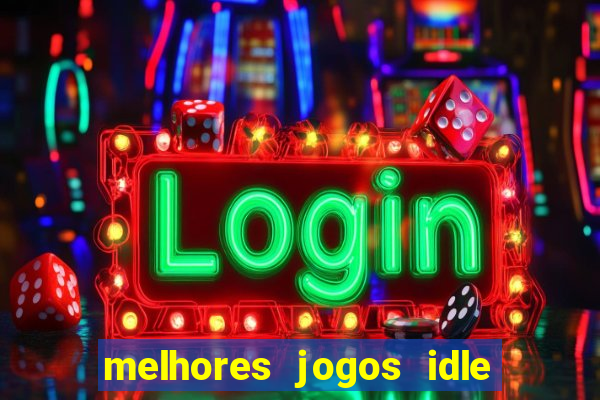 melhores jogos idle para android